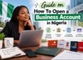 Guide on How To Open a Business Account in Nigeria