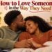 How to Love Someone in the Way They Need
