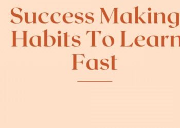 Success Making Habits To Learn fast