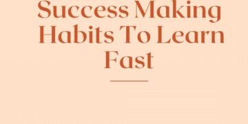 Success Making Habits To Learn fast