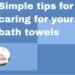 Caring For Your Bath Towels