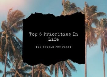 How Do I Find My Priorities In Life